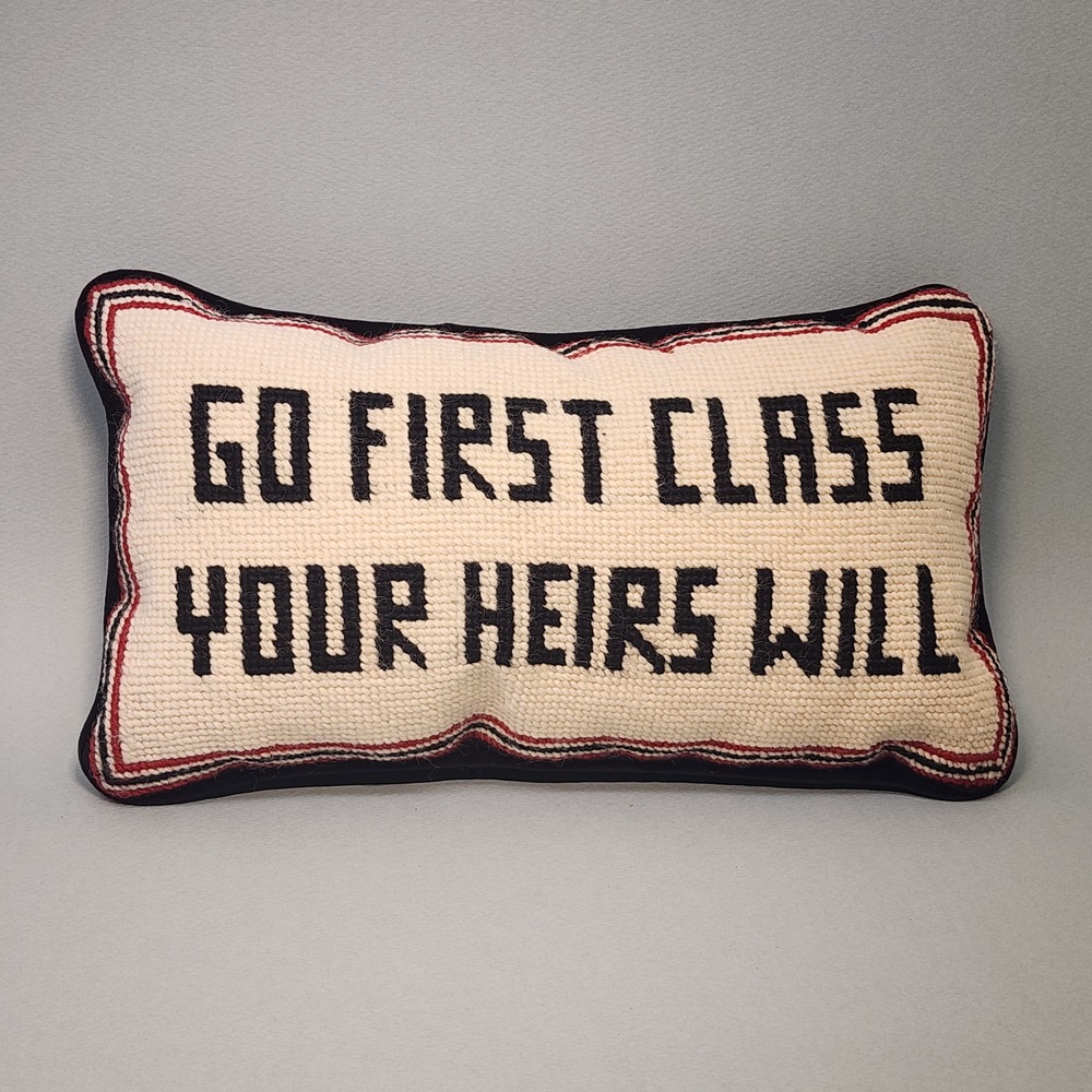 Needlepoint Lumbar Pillow "Go First Class - Your Heirs Will" Black, White & Red